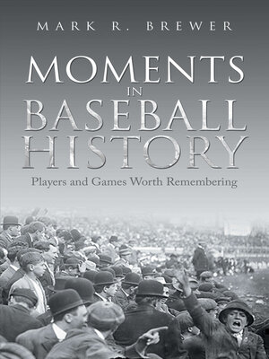 cover image of Moments in Baseball History
